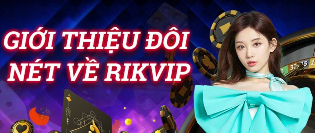 RikVip – Cổng thông tin trò chơi bài cho các nhà cái hàng đầu